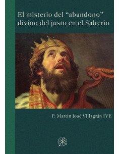 El misterio del “abandono” divino del justo en el Salterio