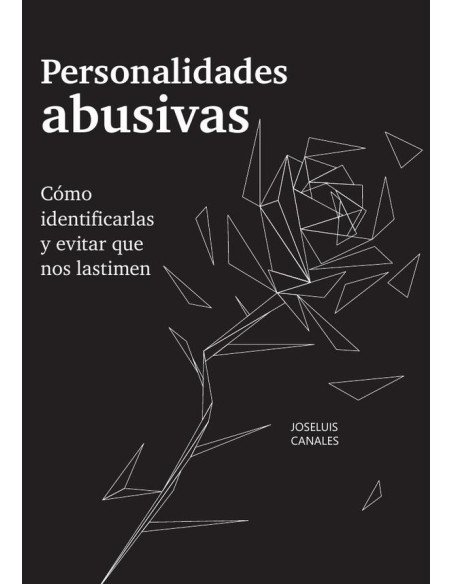 Personalidades abusivas: cómo identificarlas y evitar que nos lastimen