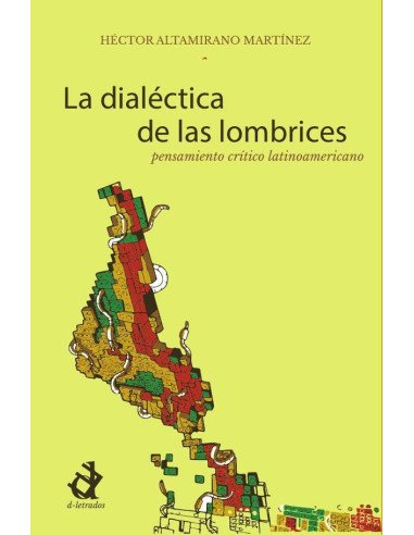 La dialéctica de las lombrices:Pensamiento crítico latinoamericano
