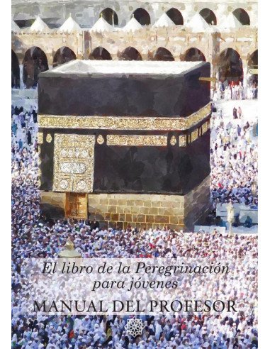 El libro de la Peregrinación para jóvenes. Manual del profesor. Los secretos del Hach para niños