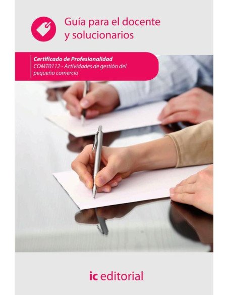 Actividades de gestión del pequeño comercio. COMT0112 Guía para el docente y solucionarios