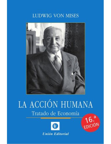 La acción humana (uepod) :Tratado de economía