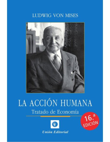 La acción humana (uepod) :Tratado de economía