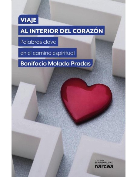 Viaje al interior del corazón:Palabras clave en el camino espiritual