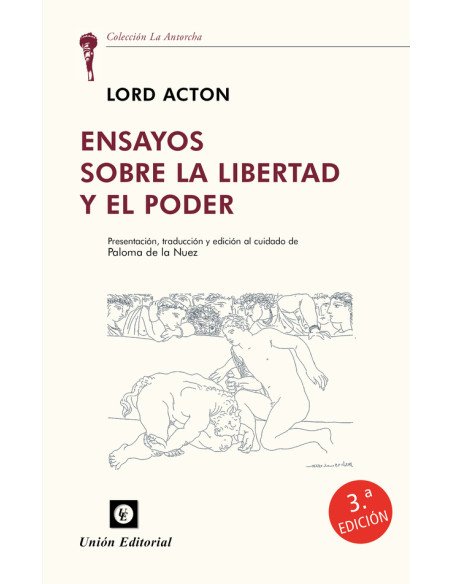 Ensayos sobre la libertad y el poder:Presentación, traducción y edición al cuidado de Paloma de la Nuez
