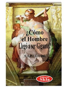 Como El Hombre Llegó A Ser Gigante