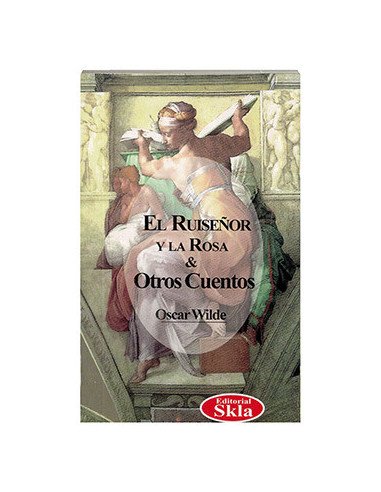 El Ruiseñor Y La Rosa Y Otros Cuentos