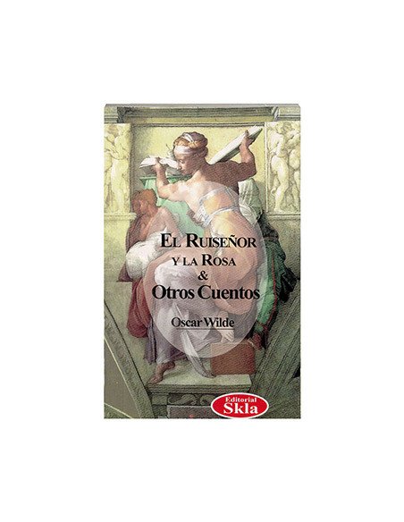 El Ruiseñor Y La Rosa Y Otros Cuentos