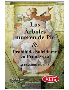 Los Arboles Mueren De Pie Y Prohibido Suicidarse En Primavera